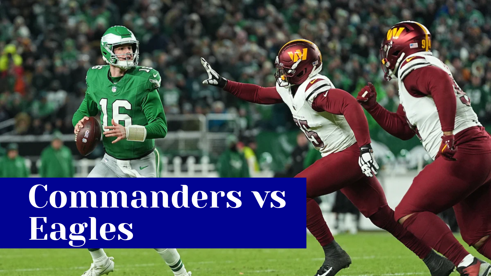 Commanders vs Eagles